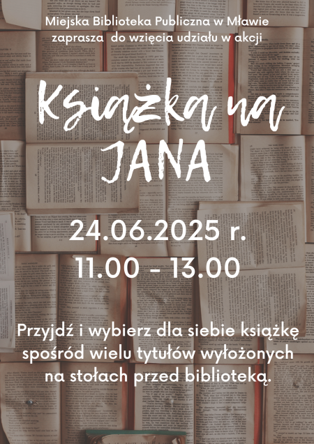 Zapraszamy do udziału w akcji ''Książka na Jana''. W dniu akcji biblioteka czynna w godzin