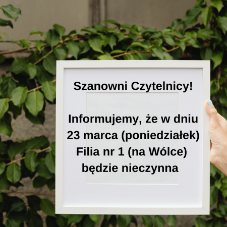Filia nr 1 bedzie nieczynna w poniedziałek 23 marca