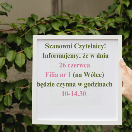 Godziny pracy Filii nr 1 w dniu 26 czerwca